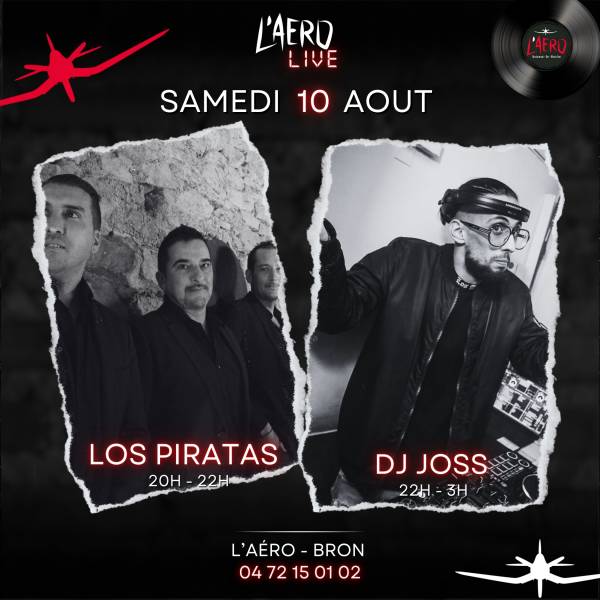 RENDEZ-VOUS SAMEDI 10 AOUT AVEC LOS PIRATAS ET DJ JOSS À L'AÉRO