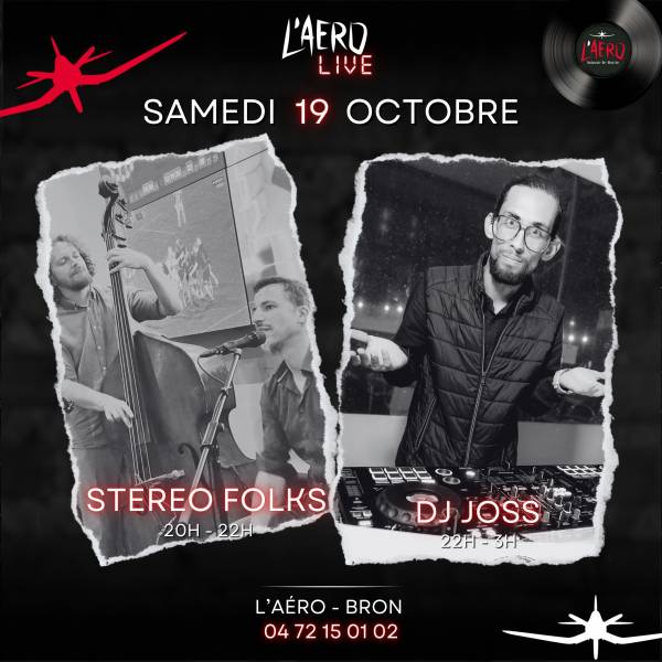 LE RETOUR DE STEREO FOLKS SUIVI DE DJ JOSS À L'AÉRO !