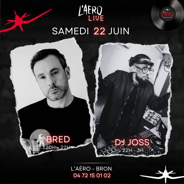 BRED & DJ JOSS À L'AÉRO POUR UNE SOIRÉE DE FOLIE !