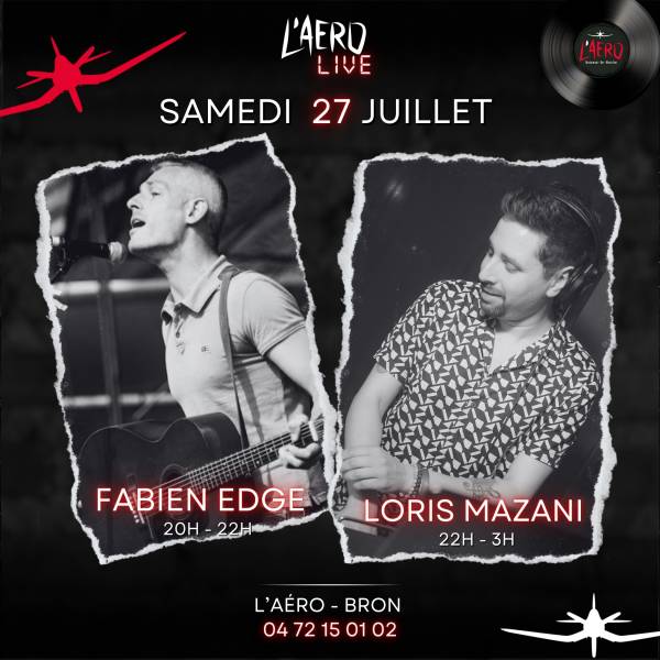 SAMEDI 27 JUILLET C'EST FABIEN EDGE ET LORIS MAZANI POUR LA NUIT DES CÉLIBATAIRES !