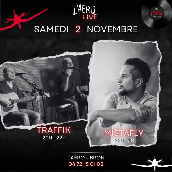 VENDREDI 2 NOVEMBRE TRAFFIK ET MISTAFLY JUSTE POUR VOUS !