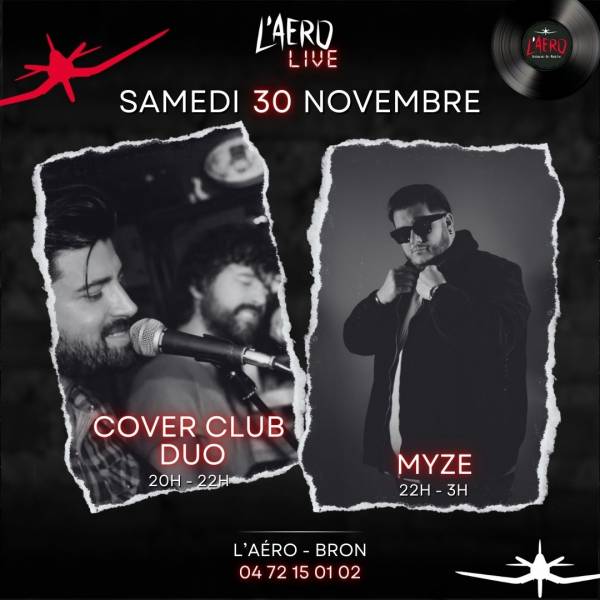 SAMEDI 30 NOVEMBRE RETROUVEZ COVER CLUB DUO ET MYZE !