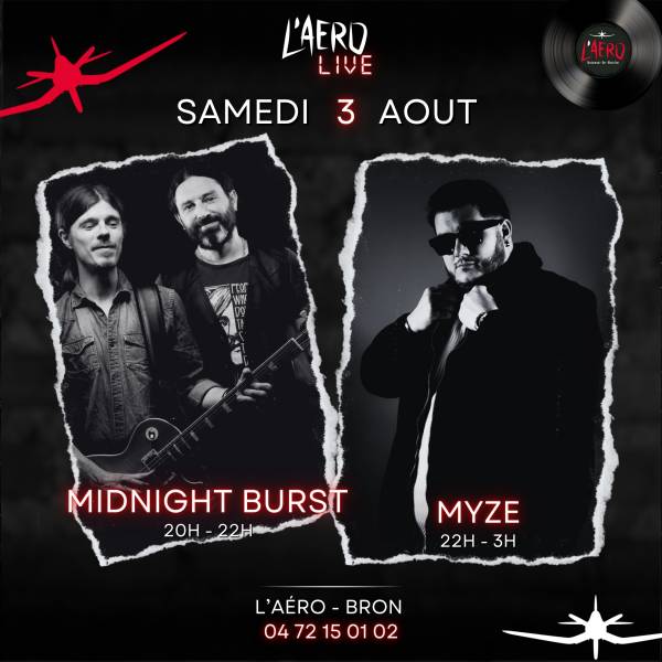 SAMEDI 3 AOUT MIDNIGHT BURST ET MYZE DANS VOTRE RESTO FESTIF ! 