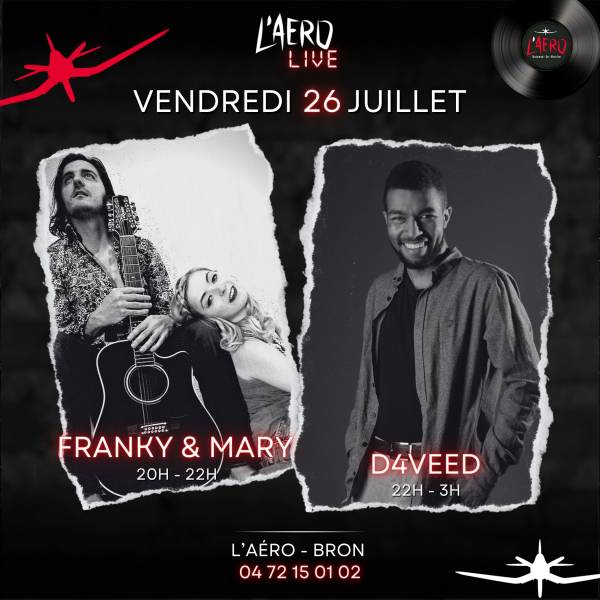 VENDREDI 26 JUILLET C'EST FRANKY & MARY SUIVI DE D4VEED !