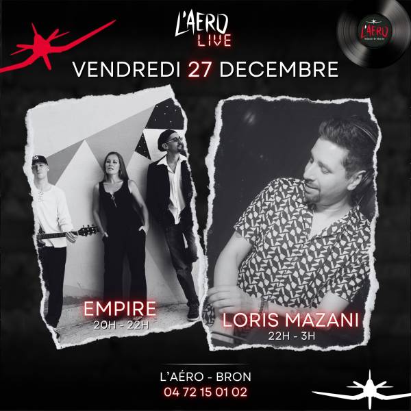 EMPIRE AVEC LORIS MAZANI VENDREDI 27 DÉCEMBRE