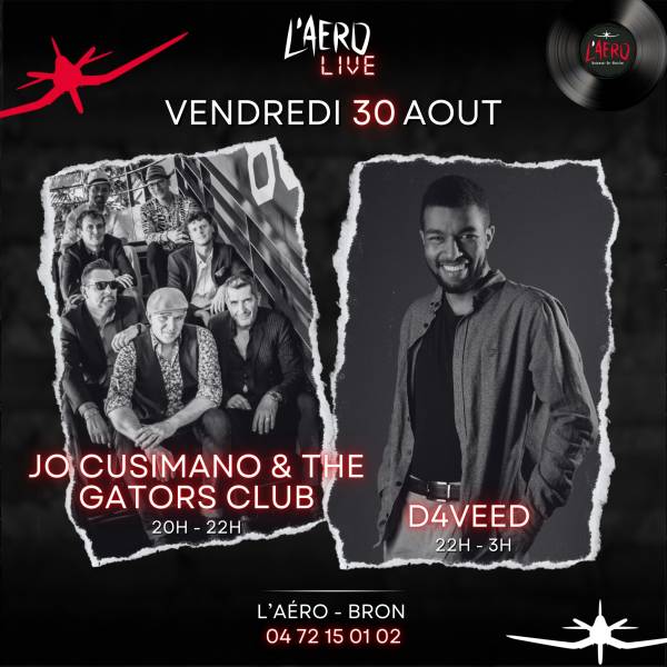 JO CUSIMANO & THE GATORS CLUB & D4VEED À L'AÉRO BRON !