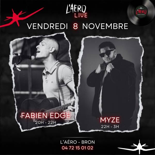 RENDEZ-VOUS VENDREDI 8 NOVEMBRE AVEC FABIEN EDGE ET MYZE