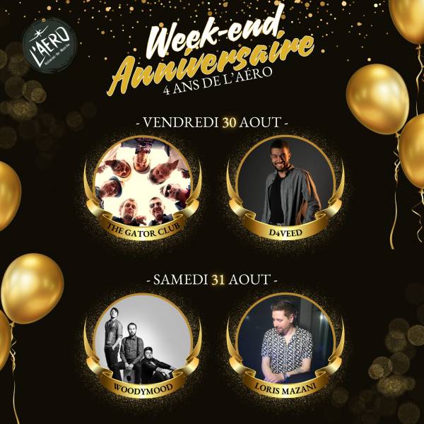 VENDREDI ET SAMEDI 30 & 31 AOUT C'EST WEEK-END ANNIVERSAIRE POUR LES 4 ANS DE L'AÉRO !